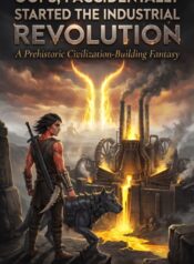 oops, i accidentally started the industrial revolution cover